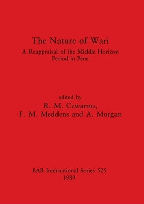 The Nature of Wari by Czwarno, R. M.