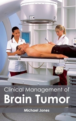 Clinical Management of Brain Tumor by Jones, Michael