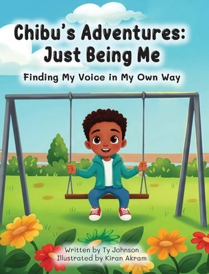 Chibu's Adventures: Just Being Me by Johnson, Ty