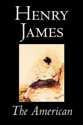 The American by Henry James, Fiction, Classics by James, Henry