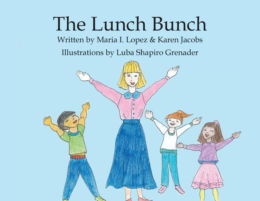 The Lunch Bunch by Lopez, Maria