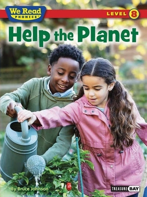 We Read Phonics: Help the Planet by Johnson, Bruce