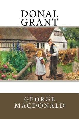 Donal Grant by MacDonald, George