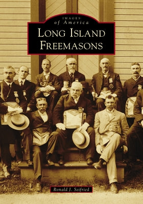 Long Island Freemasons by Seifried, Ron