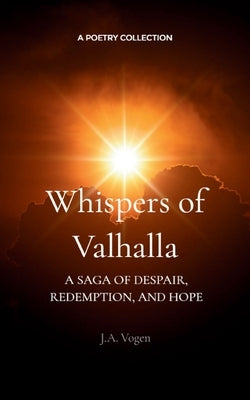Whispers of Valhalla by Vogen, J. A.