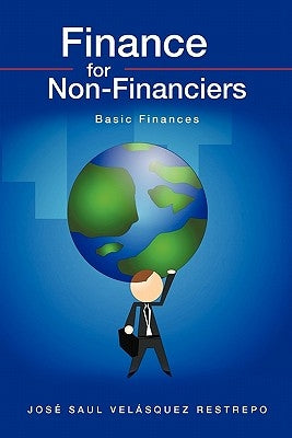 Finance for Non-Financiers 1: Basic Finances by Restrepo, Jose Saul Velasquez
