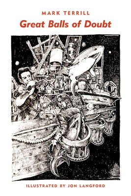 Great Balls of Doubt: Poems and Prose Poems by Terrill, Mark