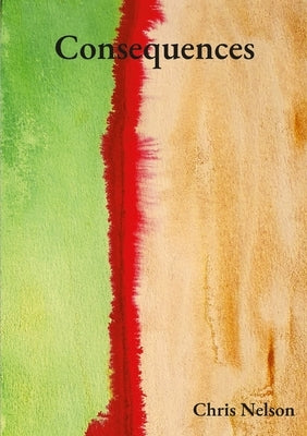 Consequences by Nelson, Chris