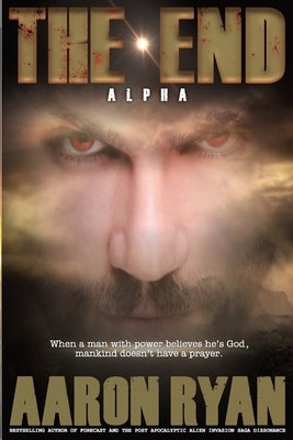 The End: Alpha by Ryan, Aaron