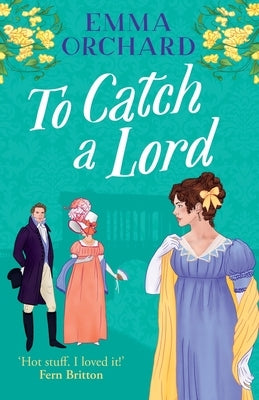 To Catch a Lord by Orchard, Emma