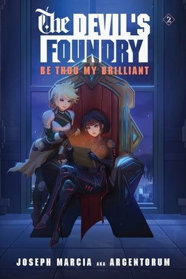 Be Thou My Brilliant: An Isekai LitRPG by Marcia, Joseph