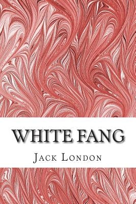 White Fang: (Jack London Classics Collection) by London, Jack