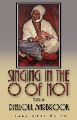 Singing in the o of not by Marbrook, Djelloul
