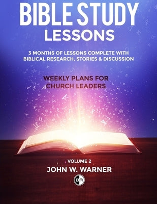 Prepared Bible Study Lessons: Weekly Plans for Church Leaders - Volume 2 by Warner, John