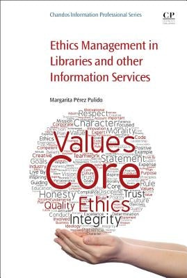 Ethics Management in Libraries and Other Information Services by Pulido, Margarita P駻ez