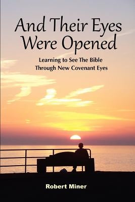And Their Eyes Were Opened by Miner, Robert