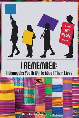 I Remember: Indianapolis Youth Write About Their Lives by Jones, Darolyn Lyn