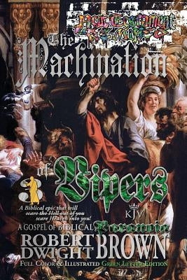 The Machination of Vipers by Brown, Robert Dwight