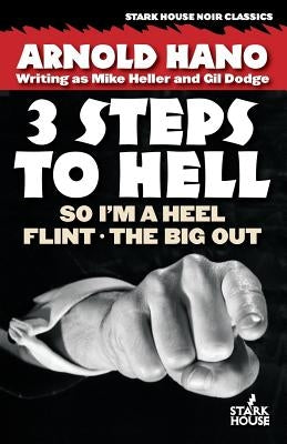 So I'm a Heel / Flint / The Big Out: 3 Steps to Hell by Hano, Arnold