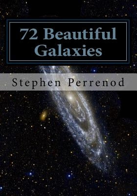 72 Beautiful Galaxies by Perrenod, Stephen C.