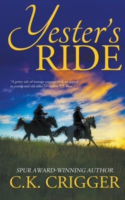 Yester's Ride by Crigger, C. K.