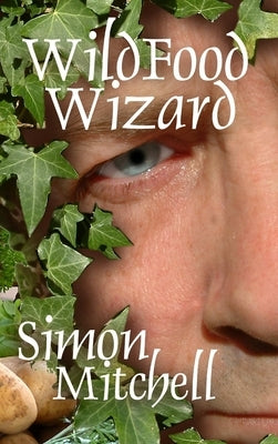 WildFood Wizard by Mitchell, Simon