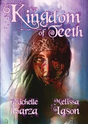 Kingdom of Teeth by Garza, Michelle