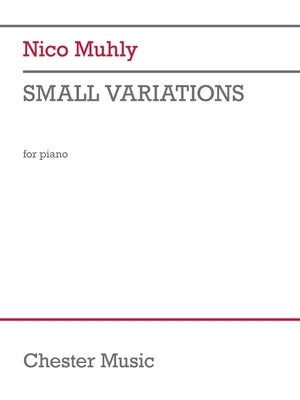 Small Variations: For Piano by Muhly, Nico