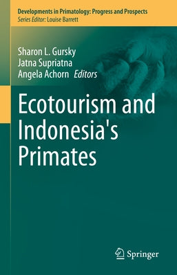 Ecotourism and Indonesia's Primates by Gursky, Sharon L.