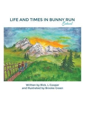 Life and Times in Bunny Run: School by Cooper, Rick L.