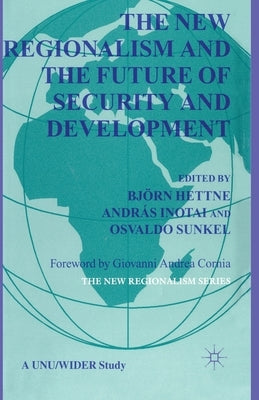 The New Regionalism and the Future of Security and Development: Vol. 4 by Hettne, B.