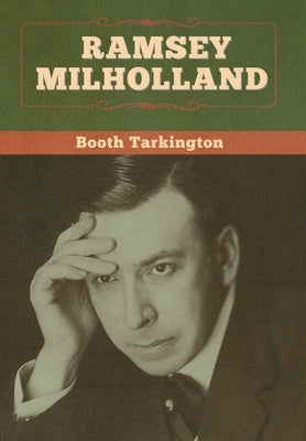 Ramsey Milholland by Tarkington, Booth