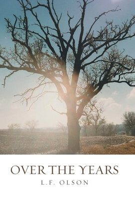 Over the Years by Olson, L. F.