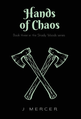 Hands of Chaos: Book 3 in the Shady Woods series - a fun, easy to read paranormal by Mercer, J.