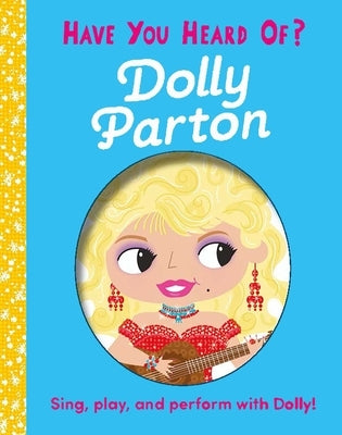 Have You Heard of Dolly Parton by Editors of Silver Dolphin Books