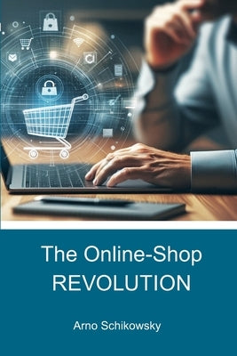The Online-Shop REVOLUTION by Schikowsky, Arno