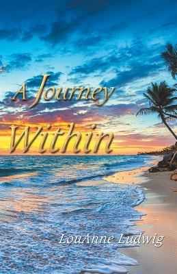 A Journey Within by Ludwig, Louanne