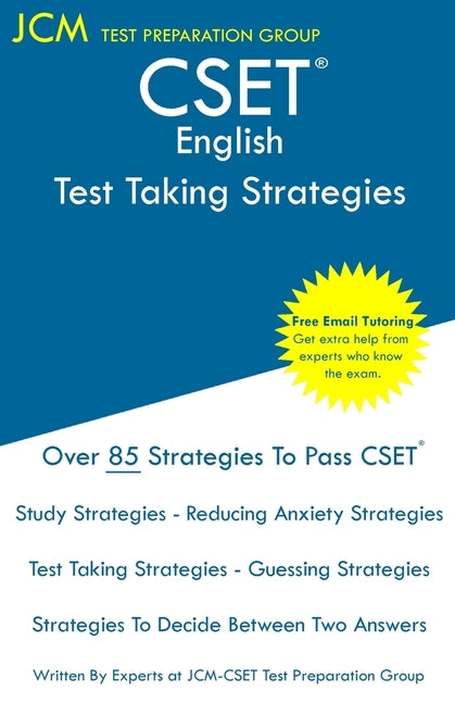 CSET English - Test Taking Strategies: CSET 105, CSET 106, CSET 107, and CSET 108 - Free Online Tutoring - New 2020 Edition - The latest strategies to by Test Preparation Group, Jcm-Cset