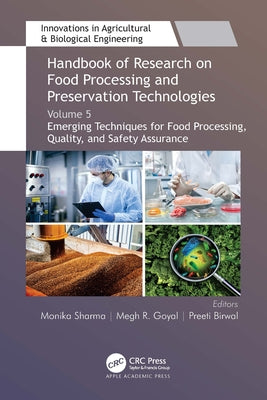 Handbook of Research on Food Processing and Preservation Technologies: Volume 5: Emerging Techniques for Food Processing, Quality, and Safety Assuranc by Sharma, Monika