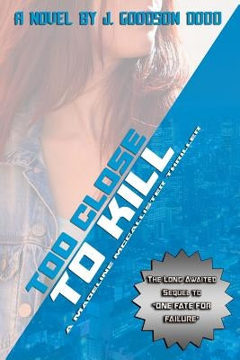 Too Close To Kill by Dodd, J. Goodson