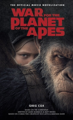 War for the Planet of the Apes: Official Movie Novelization by Cox, Greg