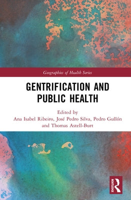 Gentrification and Public Health by Ribeiro, Ana Isabel