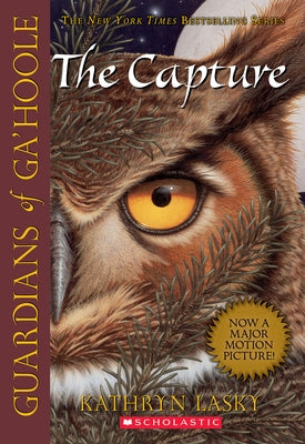 The Capture (Guardians of Ga'hoole #1): The Capture Volume 1 by Lasky, Kathryn