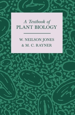 A Textbook of Plant Biology by Rayner, M. C.