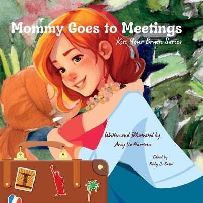 Mommy Goes to Meetings by Harrison, Amy Liz