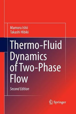 Thermo-Fluid Dynamics of Two-Phase Flow by Ishii, Mamoru