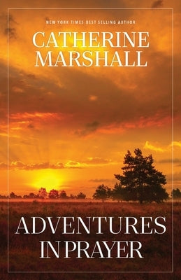 Adventures in Prayer by Marshall, Catherine