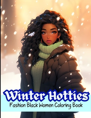 Winter Hotties: Fashion Black Women Coloring Book by Lines, Lovely