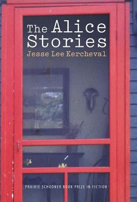 The Alice Stories by Kercheval, Jesse Lee