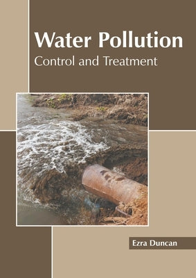 Water Pollution: Control and Treatment by Duncan, Ezra